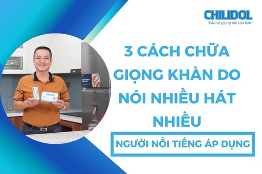 3 CÁCH CHỮA GIỌNG KHÀN DO NÓI NHIỀU HÁT NHIỀU, ĐƯỢC NHIỀU NGƯỜI NỔI TIẾNG ÁP DỤNG!