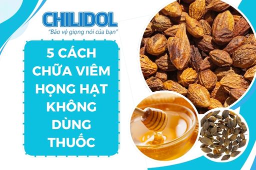 5 CÁCH CHỮA VIÊM HỌNG HẠT KHÔNG DÙNG THUỐC CỰC KỲ HIỆU QUẢ