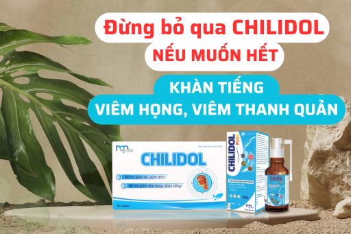 Đừng bỏ qua bộ đôi CHILIDOL nếu bạn muốn hết khàn tiếng, viêm họng, viêm thanh quản mãn tính