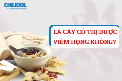 Lá cây có trị được viêm họng không? Giải pháp trị viêm họng tại nhà an toàn, lành tính