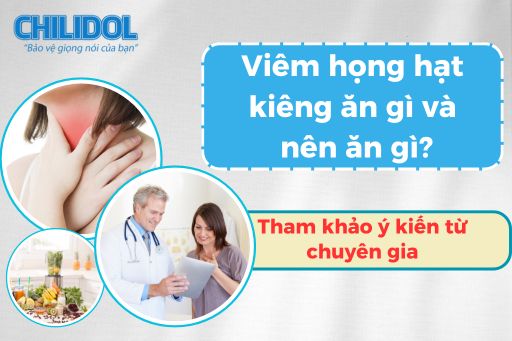 Viêm họng hạt thì kiêng ăn gì và nên ăn gì! Tham khảo ý kiến từ chuyên gia