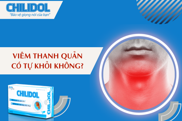 Viêm thanh quản có tự khỏi không? Tìm hiểu nguyên nhân và cách điều trị hiệu quả